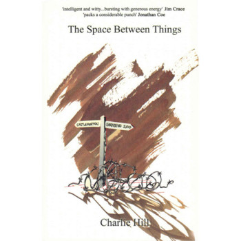 The Space Between Things - Charlie Hill